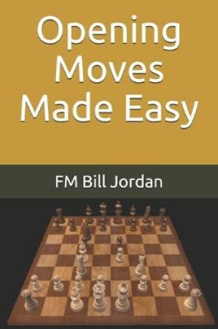 Cover of Opening Moves Made Easy