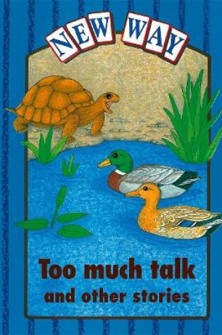 Cover of New Way Blue Level Platform Book - Too Much Talk and Other Stories