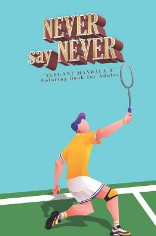 Cover of Never Say Never