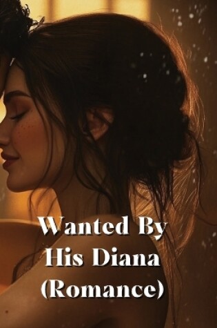 Cover of Wanted By His Diana (Romance)