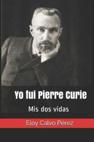 Cover of Yo fui Pierre Curie