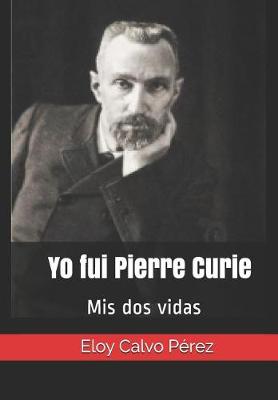 Book cover for Yo fui Pierre Curie