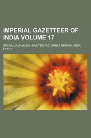 Cover of Imperial Gazetteer of India Volume 17