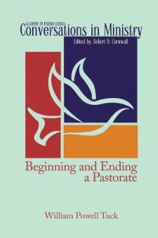 Cover of Beginning and Ending a Pastorate