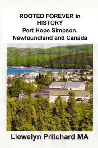 Cover of Rooted Forever in History Port Hope Simpson, Newfoundland and Canada
