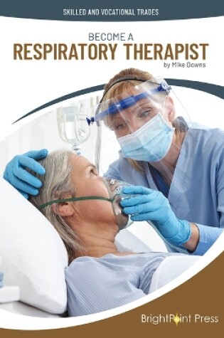 Cover of Become a Respiratory Therapist