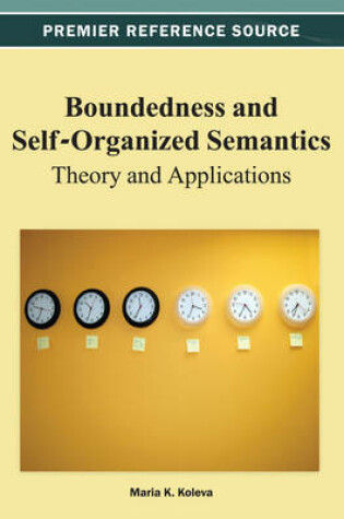 Cover of Boundedness and Self-Organized Semantics: Theory and Applications