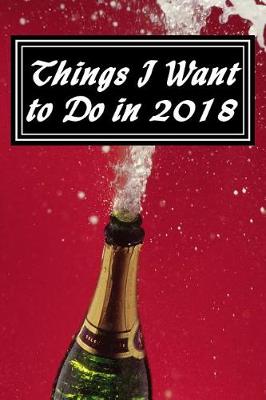 Book cover for Things I Want to Do in 2018