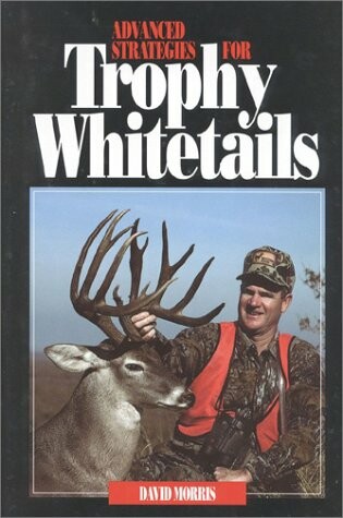Cover of Advanced Strategies for Trophy Whitetails