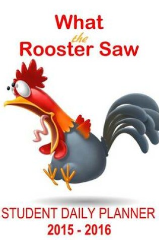 Cover of What the Rooster Saw