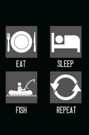 Cover of Eat, Sleep, Fish, Repeat