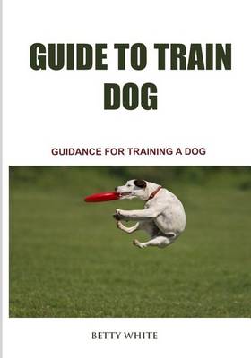 Book cover for Guide to Train Dog
