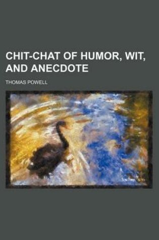 Cover of Chit-Chat of Humor, Wit, and Anecdote