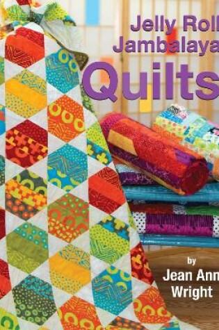 Cover of Jelly Roll Jambalaya Quilts