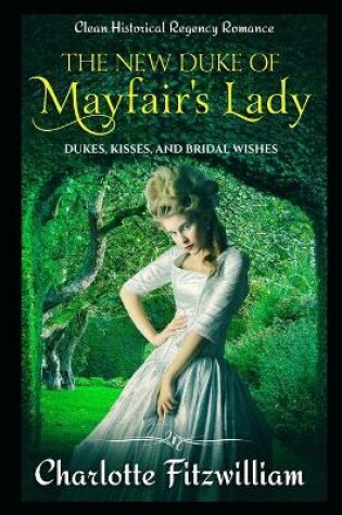 Cover of The New Duke of Mayfair's Lady