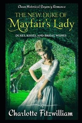 Book cover for The New Duke of Mayfair's Lady