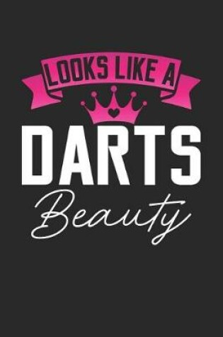 Cover of Looks Like a Darts Beauty