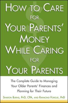 Book cover for How to Care For Your Parents' Money While Caring for Your Parents