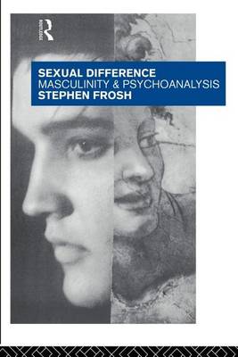 Book cover for Sexual Difference: Masculinity and Psychoanalysis