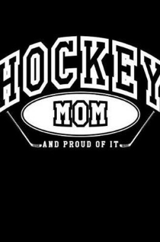 Cover of Hockey Mom And Proud Of It