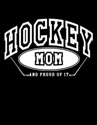 Book cover for Hockey Mom And Proud Of It