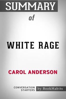 Book cover for Summary of White Rage by Carol Anderson Conversation Starters