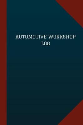 Book cover for Automotive Workshop Log (Logbook, Journal - 124 pages, 6" x 9")