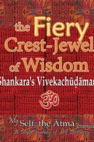 Cover of The Fiery Crest-Jewel of Wisdom, Shankara's Vivekachudamani