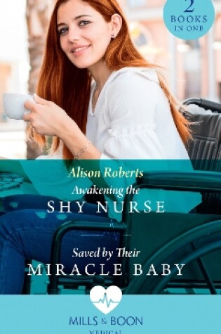 Cover of Awakening The Shy Nurse / Saved By Their Miracle Baby
