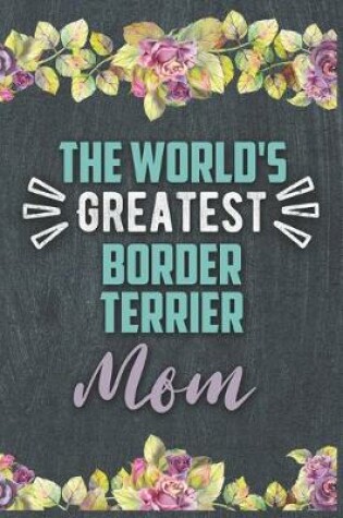 Cover of The World's Greatest Border Terrier Mom
