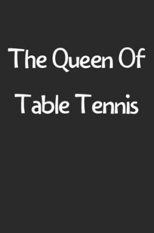 Cover of The Queen Of Table Tennis