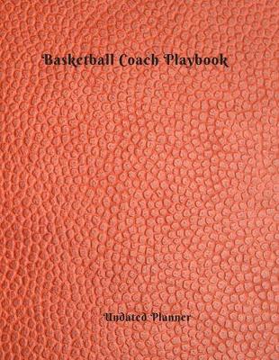 Book cover for Undated Planner Basketball Coach Playbook