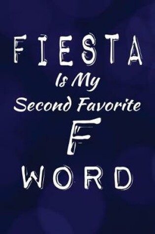 Cover of Fiesta Is My Second Favorite F Word