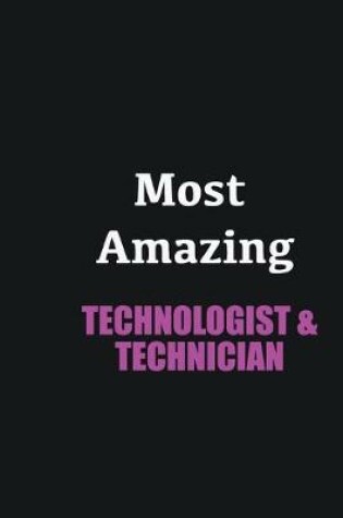 Cover of Most Amazing Technologist & Technician