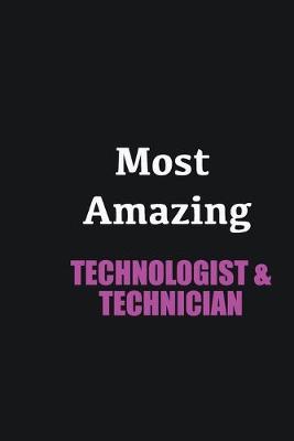 Book cover for Most Amazing Technologist & Technician