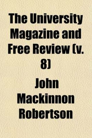 Cover of The University Magazine and Free Review (Volume 8)