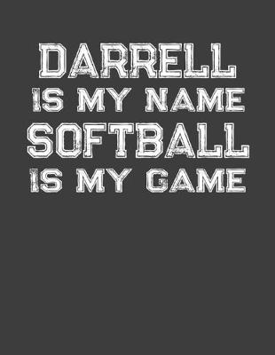 Book cover for Darrell Is My Name Softball Is My Game