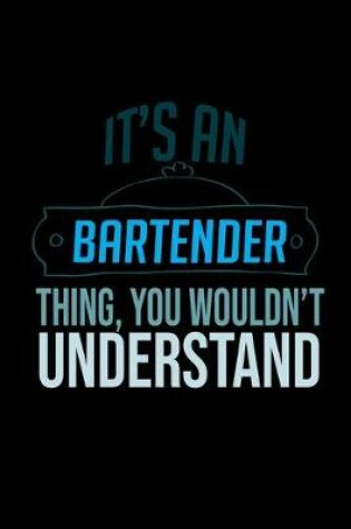 Cover of It's a bartender thing, you wouldn't understand