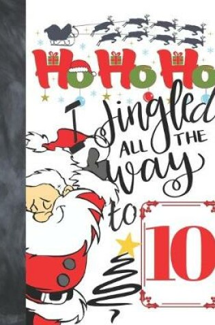 Cover of Ho Ho Ho I Jingled All The Way To 10