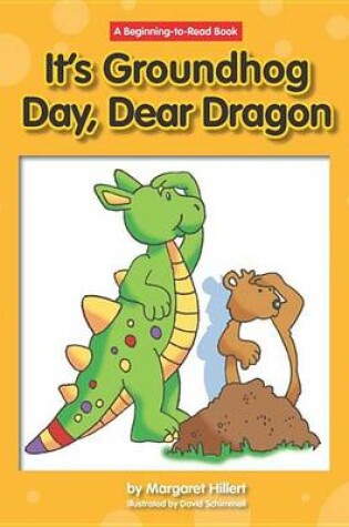 Cover of It's Ground Hog Day, Dear Dragon