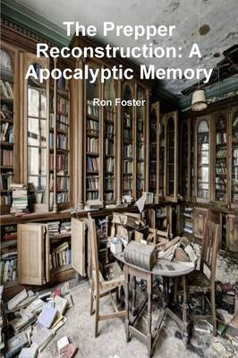 Book cover for The Prepper Reconstruction: A Apocalyptic Memory