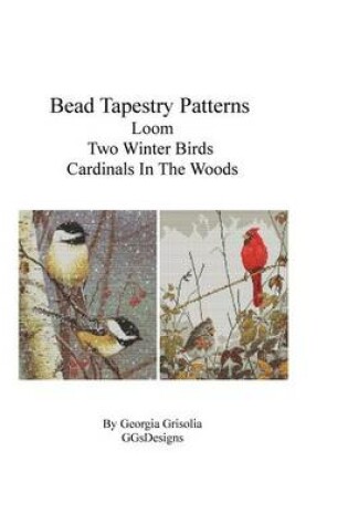 Cover of Bead Tapestry Patterns Loom Two Winter Birds Cardinals In The Woods