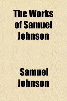 Book cover for The Works of Samuel Johnson; LL.D. a New Edition in Twelve Volumes. with an Essay on His Life and Genius, by Arthur Murphy, Esq Volume 4