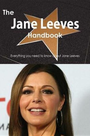 Cover of The Jane Leeves Handbook - Everything You Need to Know about Jane Leeves