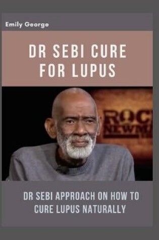 Cover of Dr Sebi Cure for Lupus