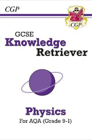 Cover of GCSE Physics AQA Knowledge Retriever