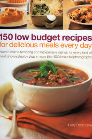 Cover of 150 Low Budget Recipes for Delicious Meals Every Day