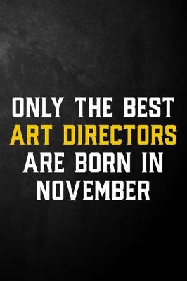 Book cover for Only The Best Art Directors Are Born In November