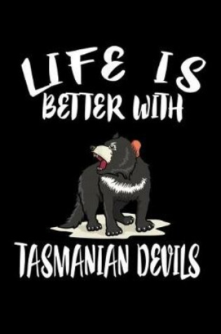 Cover of Life Is Better With Tasmanian Devils