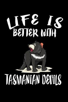 Book cover for Life Is Better With Tasmanian Devils